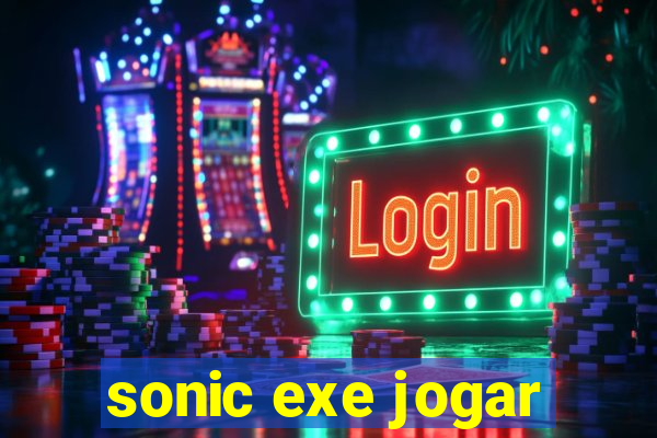 sonic exe jogar